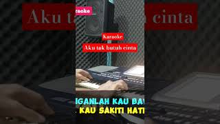 AKU TAK BUTUH CINTA Karaoke Nada Wanita MIRNAWATIshorts [upl. by Cordle]