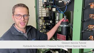 Gleason Service Tutorial Pressure Testing of Hydraulic Accumulator [upl. by Patrich]