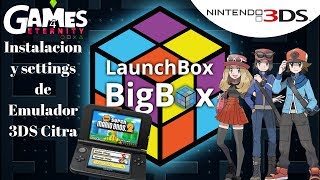 LaunchBox y Big Box  19 Instalacion y configuracion Citra  Nintendo 3DS [upl. by Blackington]