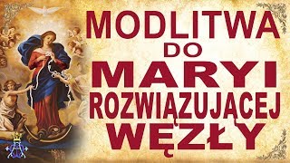 Modlitwa do Maryi rozwiązującej węzły [upl. by Joliet]