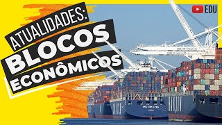 Blocos econômicos Globalização e Barreiras Alfandegárias [upl. by Sholes]