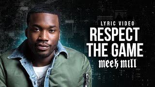 Meek Mill  Respect The Game Lyrics [upl. by Nednal]