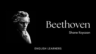 Beethoven  Shane Koyczan  English Learners [upl. by Auberbach886]