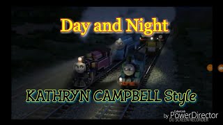 Thomas amp Friends Day and Night KATHRYN CAMPBELL Style [upl. by Ttevy]