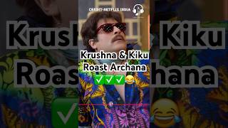 Krushna amp Kiku Raost Archana😂kapilsharma sunilgrover netflixindia krushnaabhishek [upl. by Eelano]