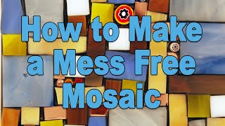 Quick and Easy No Mess Mosaics with NO Days Groutless Mosaic Adhesive [upl. by Sergius]