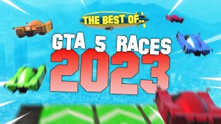 BEST OF GTA 5 RACES 2023 [upl. by Atalante]