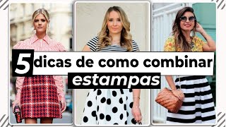 COMO COMBINAR ESTAMPAS 5 dicas para fazer mix de estampas com estilo [upl. by Tterrag]