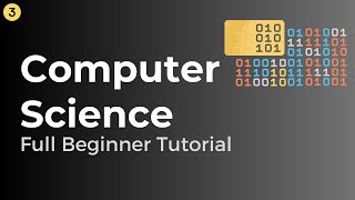 Computer Science Full Tutorial for Beginners  Part 3 [upl. by Ennayoj]