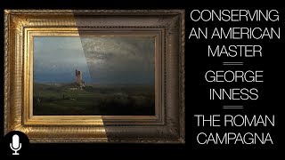 The Conservation of George Inness quotThe Roman Campagnaquot [upl. by Hsinam]