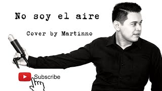 No soy el aire  Miguel Luna  Cover Martinno [upl. by Gable832]