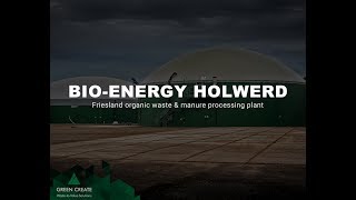 Green Creates Friesland Organic Waste amp Manure Processing Plant  BioEnergie Holwerd [upl. by Hsizan]