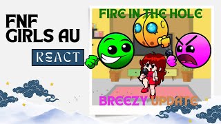 FNF Girls AU React  FNF Fire In The Hole  Geometry Dash  Breezy Update  FNF Mod [upl. by Hartmunn248]