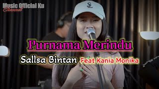 Lirik Lagu  Purnama MerinduSiti Nurhaliza  Cover Sallsa Bintan Ft Kania MonikaFull Tanpa Iklan [upl. by Amuwkuhc]