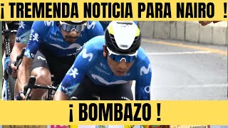 Nairo Quintana Y LA ESPECTACULAR NOTICIA PARA SUS PRÓXIMAS CARRERAS [upl. by Lareneg]