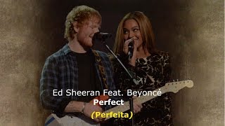 ▄▀ Perfect  Ed Sheeran Feat Beyoncé Legendado  Tradução ▀▄ [upl. by Valer807]