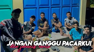 DJ JANGAN GANGGU PACARKU REMIX  DHE JOHANIS REMIX [upl. by Eenram]