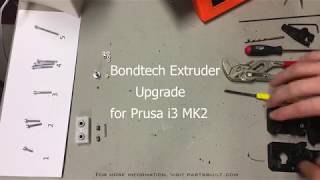 Bondtech Extruder Upgrade for Prusa i3 MK2 [upl. by Namad]