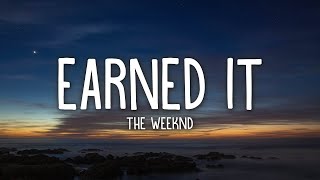 The Weeknd  Earned It Lyrics [upl. by Farmelo431]