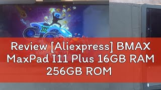 Review Aliexpress BMAX MaxPad I11 Plus 16GB RAM 256GB ROM 104 Inch Octa Core T606 Soc Android 13 [upl. by Ahseram]