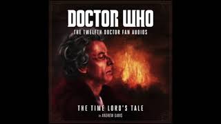 The Twelfth Doctor Fan Audios  episode 6  The Time Lords Tale Doctor Who Fan Audio [upl. by Rialb]