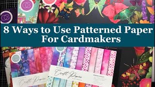 8 Ways to Use PATTERNED Papers for Cardmakers [upl. by Celinka]