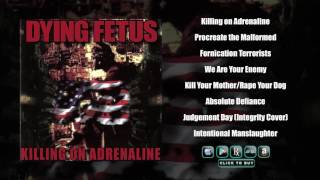 DYING FETUS  Killing On Adrenaline Full Album Stream [upl. by Nevla]