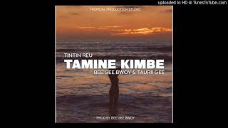 Tamine Kimbe 2021  Tintin Reu x BeequotGee Bwoy amp Taurii Gee Tropical Production Studio [upl. by Gurango]