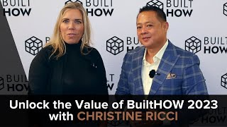 Unlock the Value of BuiltHOW 2023 with CHRISTINE RICCI [upl. by Jauch]