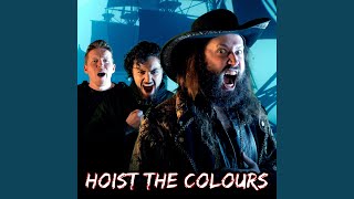 Hoist The Colours [upl. by Anirual]