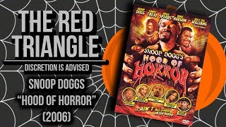 Snoop Doggs Hood of Horror 2006  The Red Triangle [upl. by Juliann]