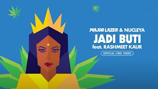 Major Lazer amp Nucleya  Jadi Buti feat Rashmeet Kaur Lyric Video [upl. by Bloomer727]