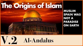 The Origins of Islam  52 The Islamisation of Spain AlAndalus [upl. by Ianahs]