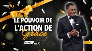 LE POUVOIR DE LACTION DE GRÂCE  Raoul WAFO [upl. by Aisad294]