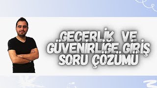 GEÇERLİK VE GÜVENİRLİK GİRİŞ SORU ÇÖZÜMÜ1 [upl. by Nyvlem]