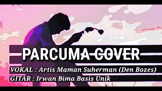 Lagu Ambon PARCUMA BETA SUSAH DI RANTAU cover Irwan Bima  Den Bozes [upl. by Pentheas239]