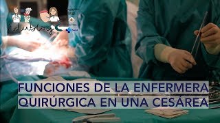 Funciones de la enfermera quirúrgica instrumentista durante una cesárea [upl. by Hotchkiss145]