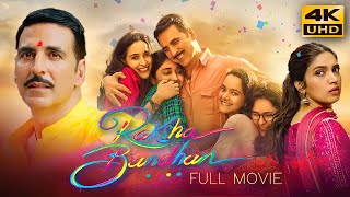 Raksha Bandhan 2022 Hindi Full Movie in 4K UHD  Starring Akshay Kumar Bhumi Pednekar [upl. by Adirahs]