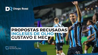 GRÊMIO RECUSA PROPOSTAS DO MERCADO INGLÊS  GUSTAVO NUNES E O CASO GABRIEL MEC [upl. by Nicodemus]