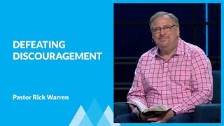 Defeating Discouragement with Rick Warren [upl. by Middlesworth]