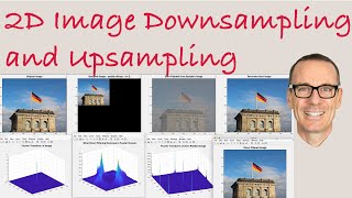 2D Image Downsampling and Upsampling Explained with Examples [upl. by Airretnahs60]