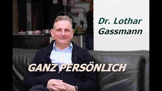 Dr LOTHAR GASSMANN GANZ PERSÖNLICH  über ESOTERIK seine LEBENSWENDE und den SINN DES LEBENS [upl. by Devinna]