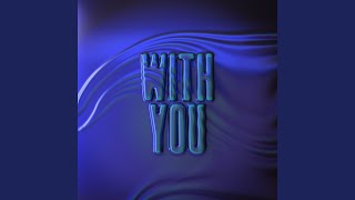 With You [upl. by Tootsie]