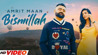 Bismillah Official Video  AMRIT MAAN  New Punjabi Songs 2023  Latest Punjabi Songs 2023 [upl. by Aihsel885]