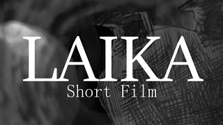 LAIKA  Short Film [upl. by Oruhtra]