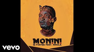 DJ Fortee  Monini ft Niniola [upl. by Ennaylil]