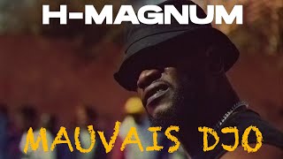 H Magnum  Mauvais djo Clip officiel [upl. by Charyl]