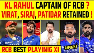 KL RAHUL CAPTAIN OF RCB  VIRAT KOHLI SIRAJ RAJAT PATIDAR RETAINED  RCB BEST PLAYINIG XI [upl. by Nodnek818]