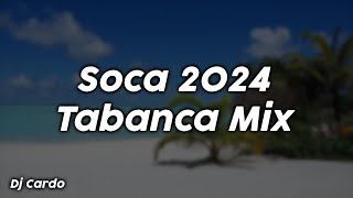 Soca 2024 Tabanca Mix  Dj Cardo [upl. by Nalda]