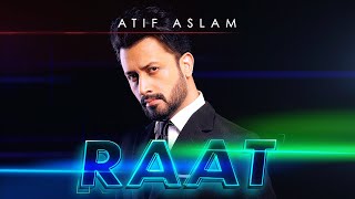 Raat  Atif Aslam  Official Music video [upl. by Gothurd73]